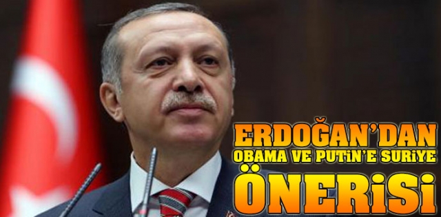  Erdoğan`dan Obama ve Putin`e Suriye önerisi