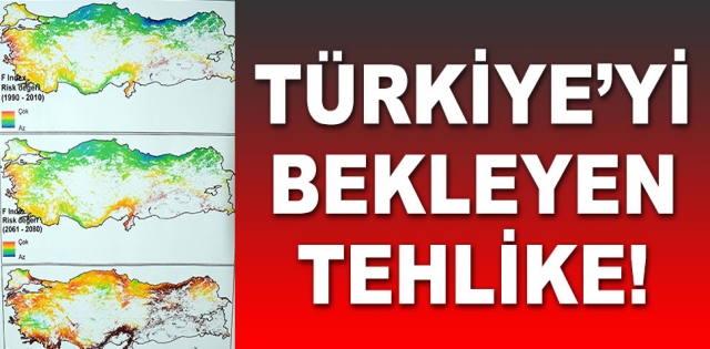 Türkiye`yi bekleyen tehlike!