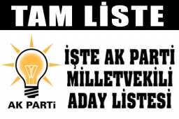 İşte AK Parti milletvekili aday listesi  