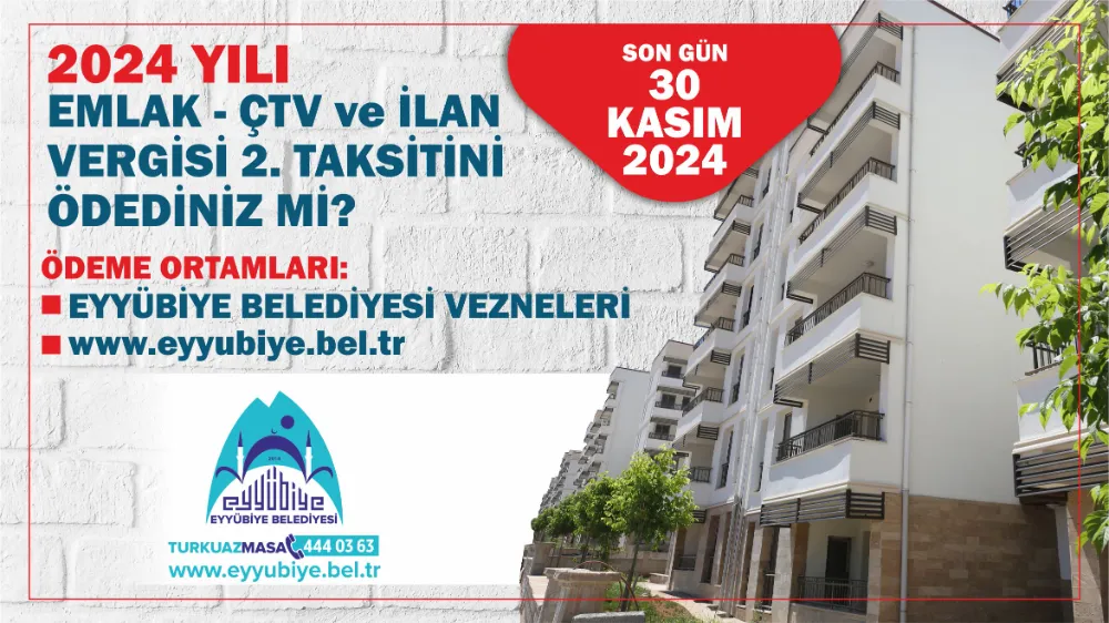 EYYÜBİYE BELEDİYESİ’NDEN EMLAK VE ÇTV 2. TAKSİT DUYURUSU