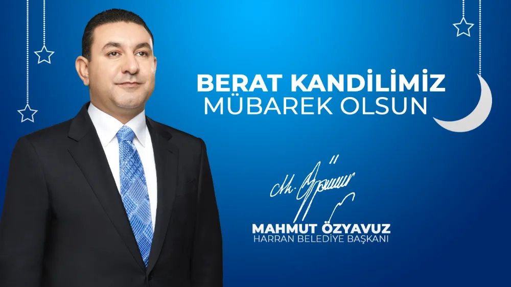 BAŞKAN ÖZYAVUZ: “BERAT KANDİLİ’MİZ MÜBAREK OLSUN”