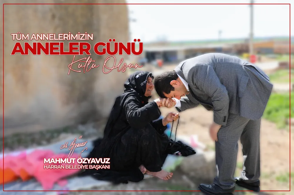 BAŞKAN ÖZYAVUZ: ANNELERİMİZ EN DEĞERLİ HAZİNELERİMİZDİR