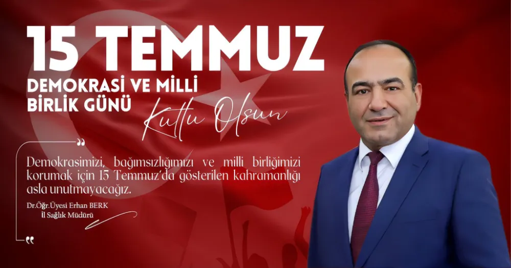 15 Temmuz Demokrasi ve Millî Birlik Günü Mesajı