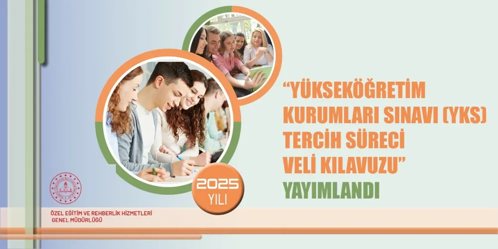 YKS TERCİH SÜRECİ VELİ KILAVUZU YAYIMLANDI