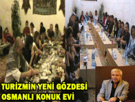 TURİZMİN YENİ GÖZDESİ OSMANLI KONUK EVİ