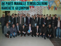 AK PARTİ MAHALLE TEMSİLCİLERİNİ HAREKETE GEÇİRİYOR
