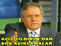 AZİZ YILDIRIM`DAN ŞOK AÇIKLAMALAR
