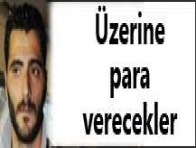 Üzerine para verecekler!