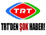 TRT`den şok haber!