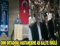 OSM ORTADOĞU HASTANESİNE AB KALİTE ÖDÜLÜ