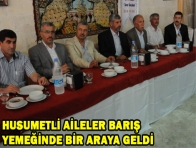 HUSUMETLİ AİLELER BARIŞ YEMEĞİNDE BİR ARAYA GELDİ