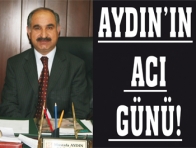 MUSTAFA AYDIN`IN ACI GÜNÜ
