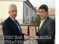 KUZEY IRAK YATIRIMLARIYLA GÜRBAĞ İNŞAAT A.Ş.