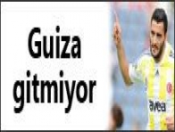 Guiza gitmiyor
