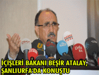 İÇİŞLERİ BAKANI BEŞİR ATALAY, ŞANLIURFA`DA KONUŞTU 