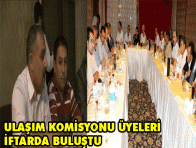 ULAŞIM KOMİSYONU ÜYELERİ İFTARDA BULUŞTU