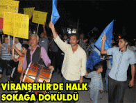 VİRANŞEHİR`DE HALK SOKAĞA DÖKÜLDÜ 