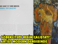 GÖBEKLİTEPE RESİM ÇALIŞTAYI" ARTİST MODERN DERGİSİNDE