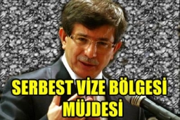 "serbest vize bölgesi" müjdesi
