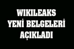 WikiLeaks yeni belgeleri açıkladı