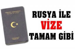 Rusya ile vize tamam gibi