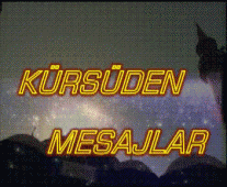 KÜRSÜDEN MESAJLAR