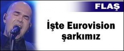 İşte Eurovision şarkımız