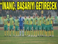 ?İNANÇ, BAŞARIYI GETİRECEK