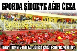 Sporda şiddete ağır ceza 