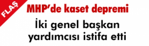 MHP`de `kaset` istifası