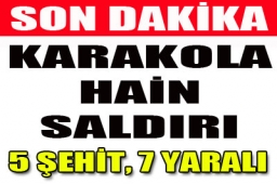 Siirt`te karakola saldırı: 5 şehit, 5 yaralı 