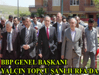 BBP GENEL BAŞKANI YALÇIN TOPÇU ŞANLIURFA`DA 